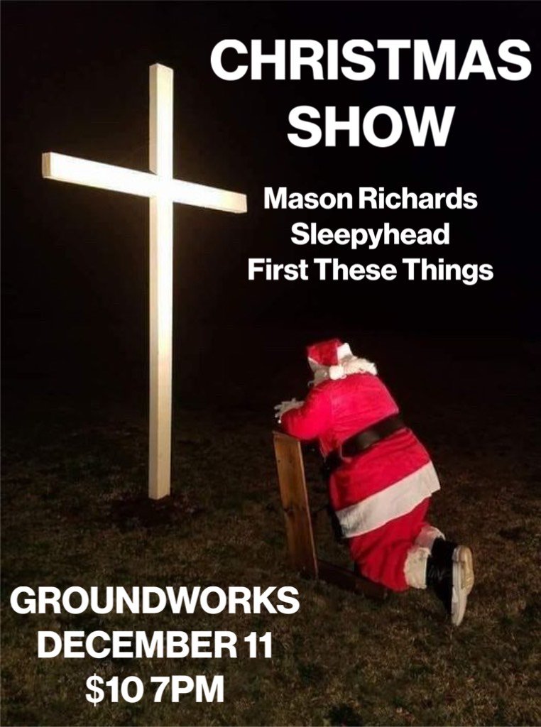 First These Things Holiday Show with First These Things, Mason Richards &amp; Griffin Birkenbine