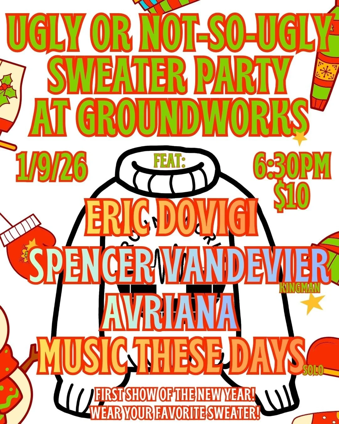 UGLY OR NOT-SO-UGLY SWEATER PARTY: Spencer Vandevier (Kingman), Avriana, Music These Days (solo) &amp; Eric Dovigi