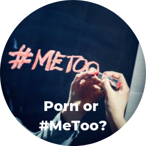 Porn or #MeToo? Can you tell the difference?