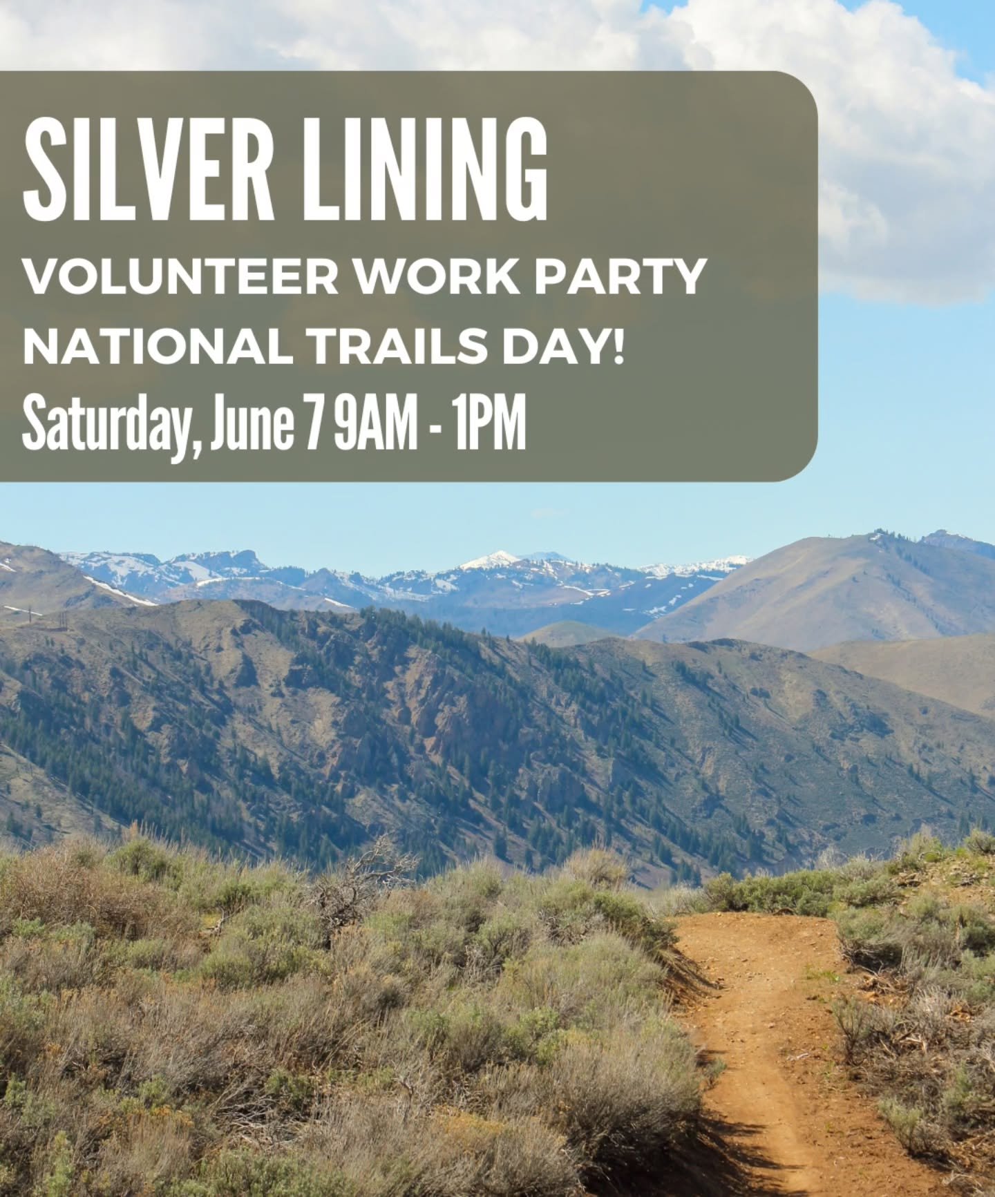 Join us for National Trails Day on the Silver Lining Trail in Hailey! Meet us at the parking area north of Keefer Park (directions on our website) at 9AM on June 1, and get ready to get some work done. Volunteers will help rake rocks, and smooth out 