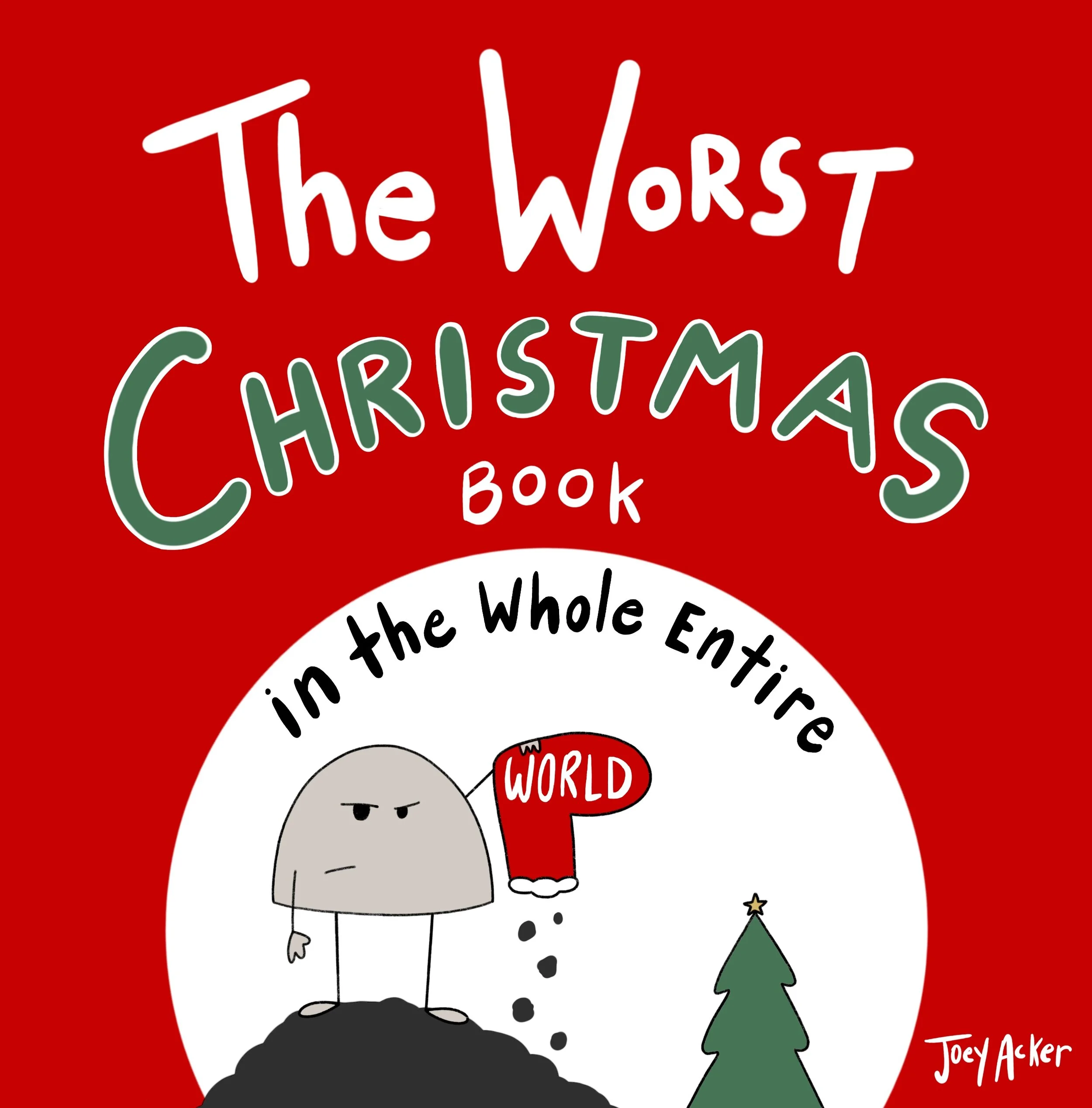 Cover of The Worst Christmas Book in the Whole Entire World, a funny holiday picture book by Joey Acker featuring Nameless the Rock.