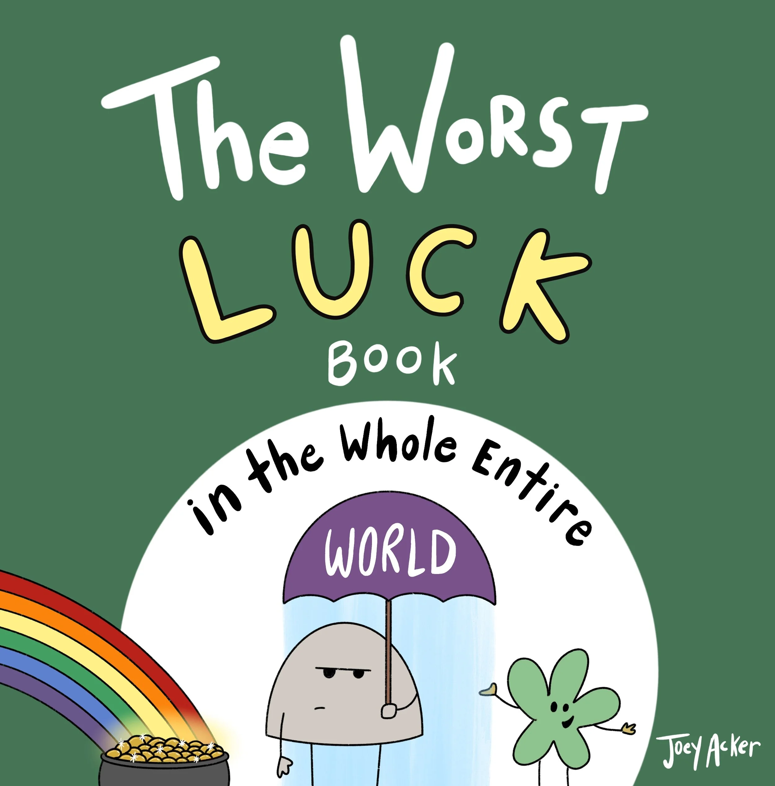 Cover of The Worst Luck Book in the Whole Entire World, a funny children's picture book about luck by Joey Acker featuring Nameless the Rock.