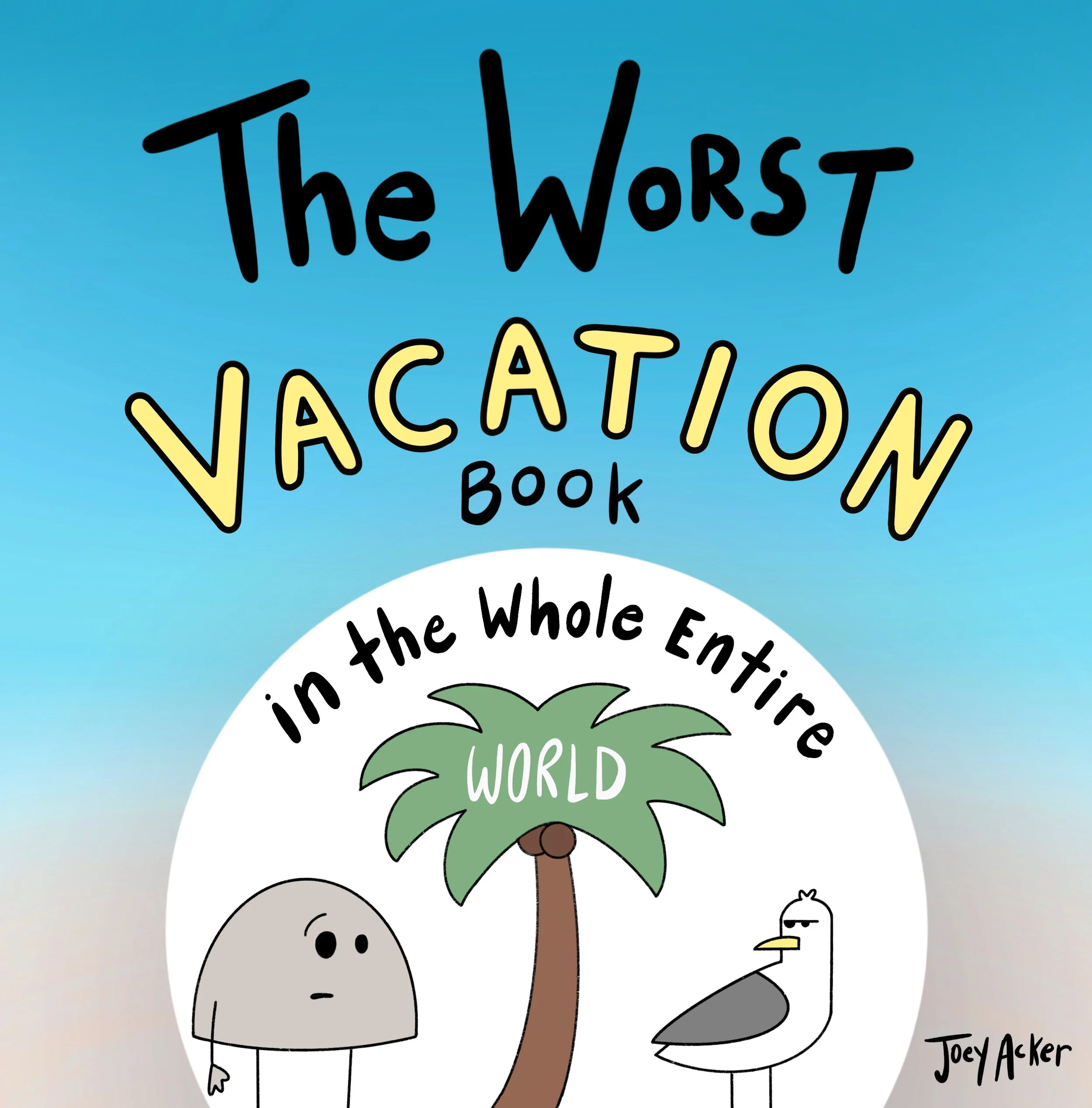 The Worst Vacation Book in the Whole Entire World