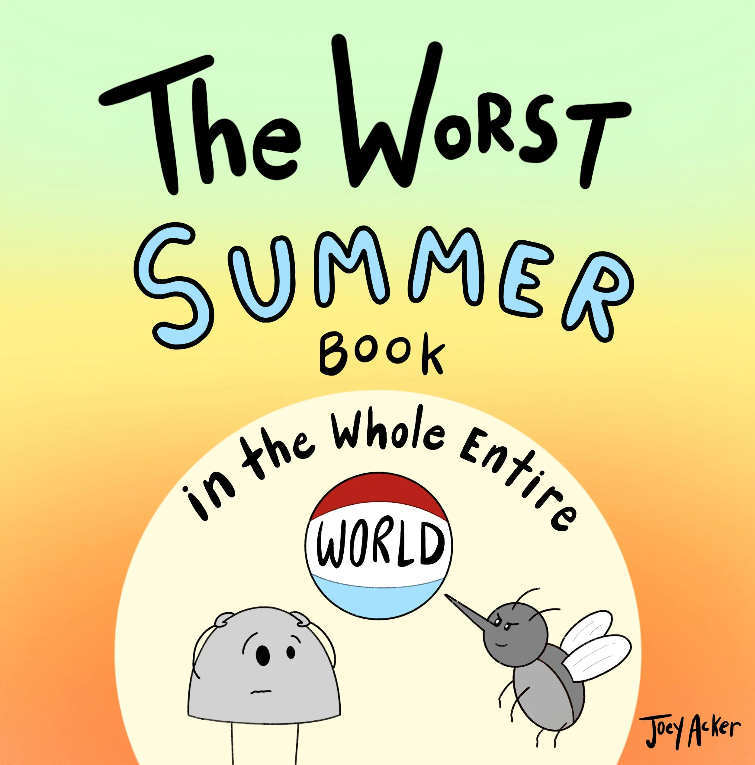 Cover of The Worst Summer Book in the Whole Entire World, a funny children's summer picture book by Joey Acker featuring Nameless the Rock.