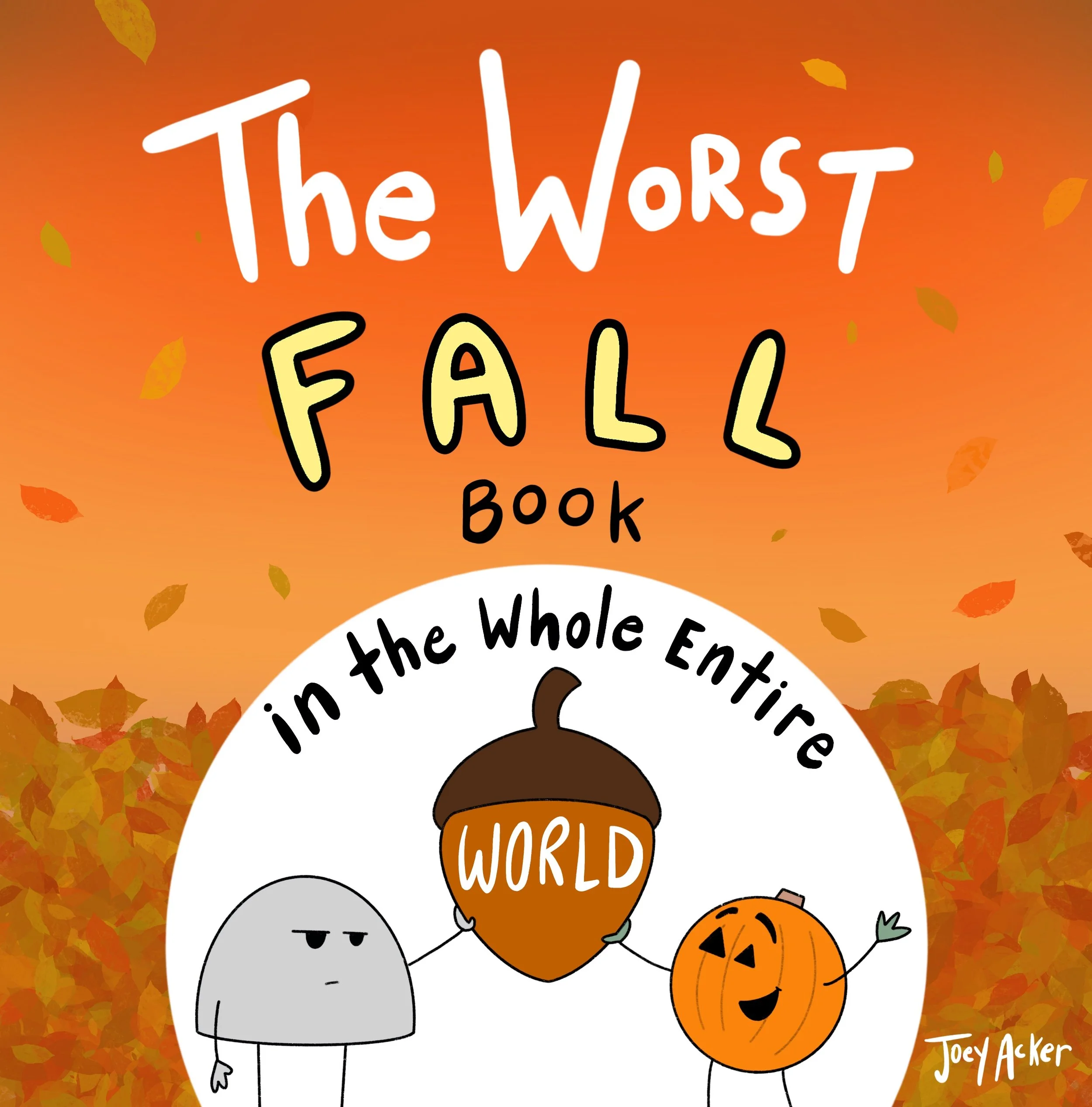 Cover of The Worst Fall Book in the Whole Entire World, a funny autumn picture book by Joey Acker featuring Nameless the Rock.