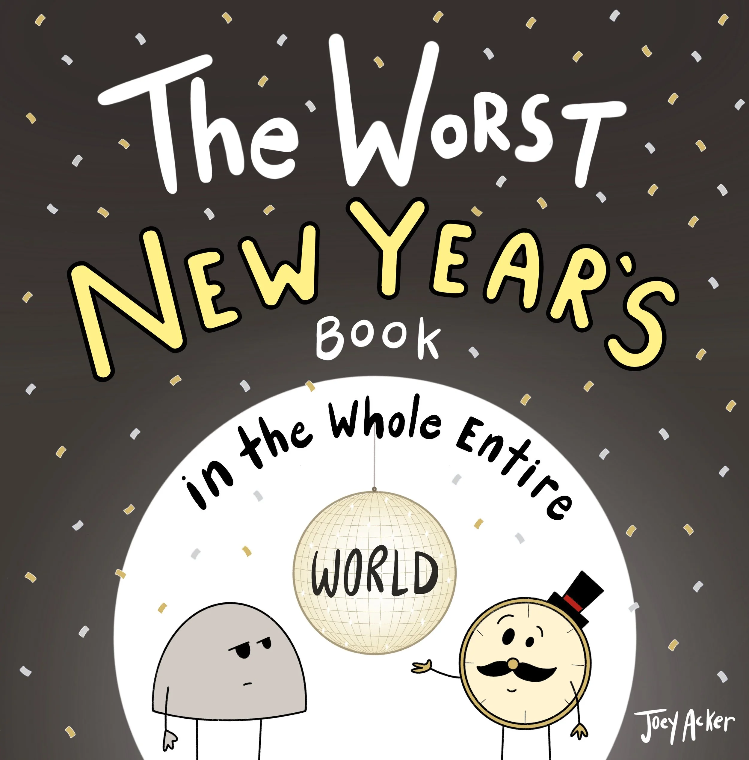 Cover of The Worst New Year's Book in the Whole Entire World, a funny New Year's picture book by Joey Acker featuring Nameless the Rock.