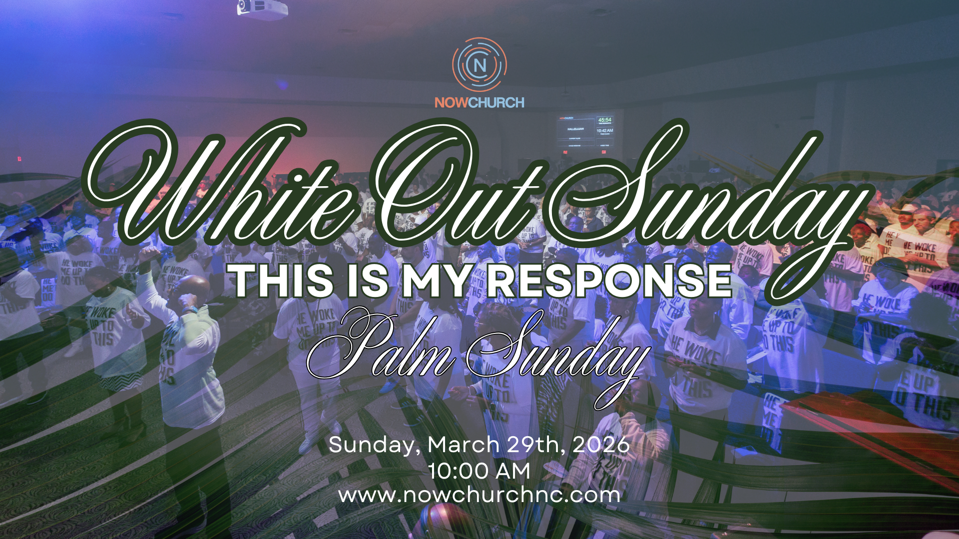 WHITE OUT SUNDAY | Palm Sunday | March 29th