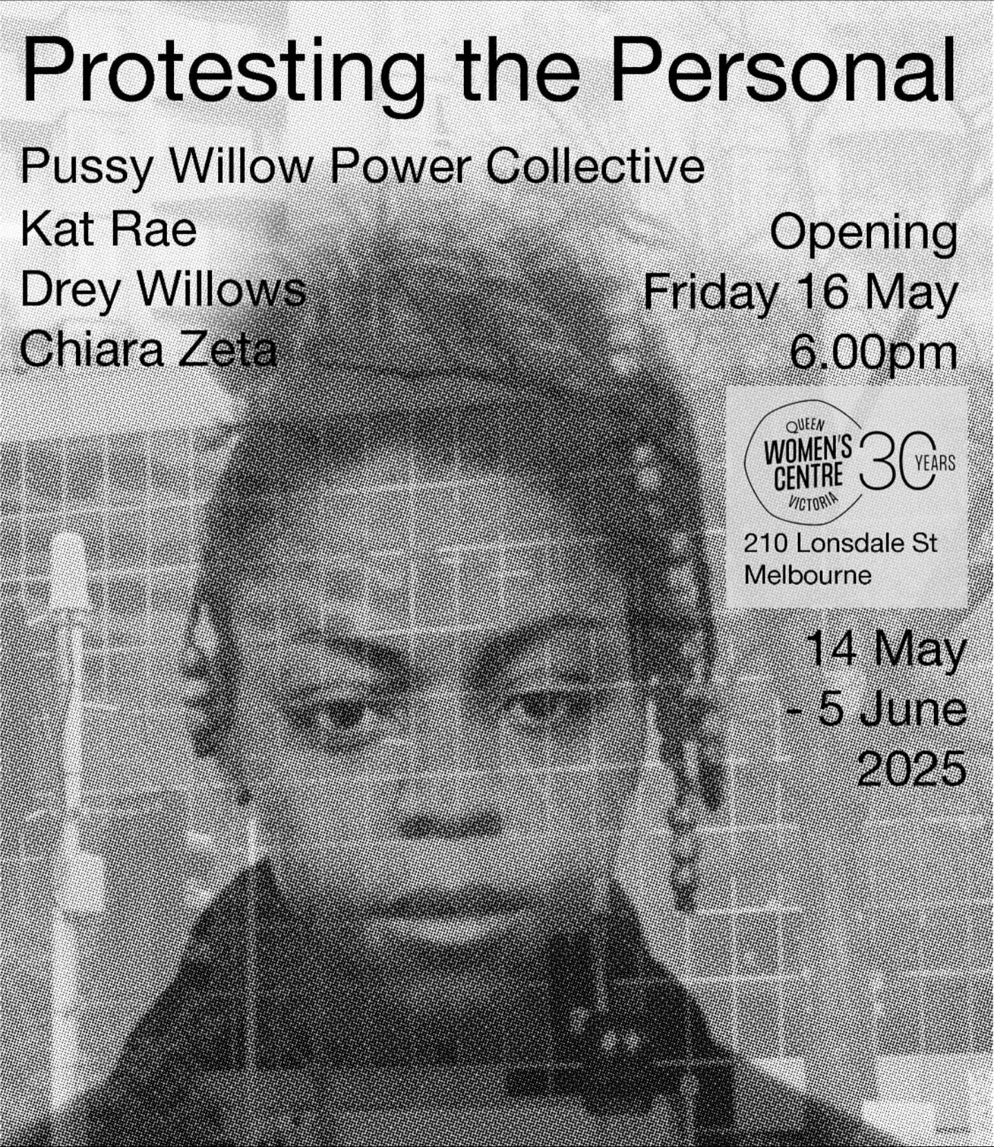 We are excited to announce &lsquo;Protesting the Personal&rsquo;&nbsp;an exhibition by feminist collective Pussy Willow Power at the Queen Victoria Women&rsquo;s Centre 14th&nbsp;May-6 June.

Women&rsquo;s safety is on the line. RMIT School of Art Pr