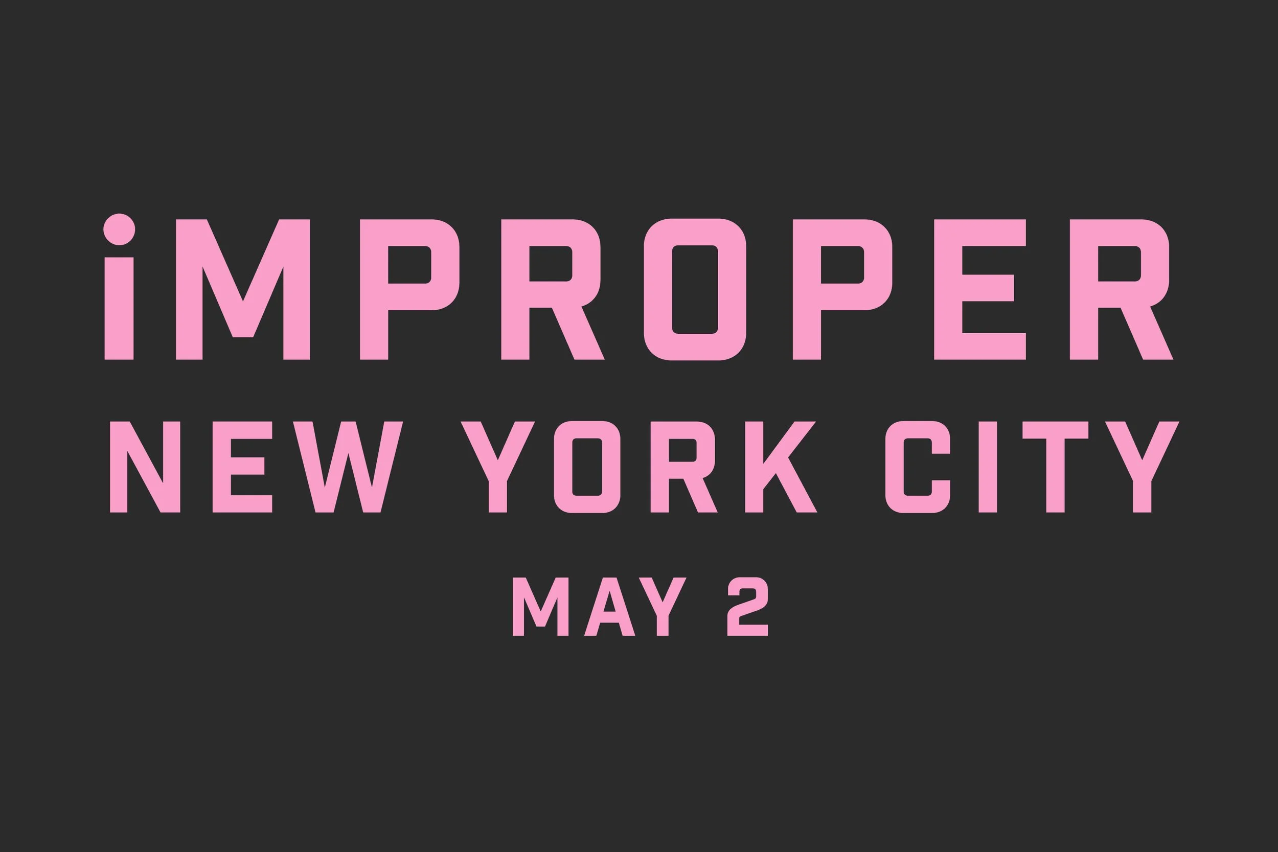 Improper NYC 2026