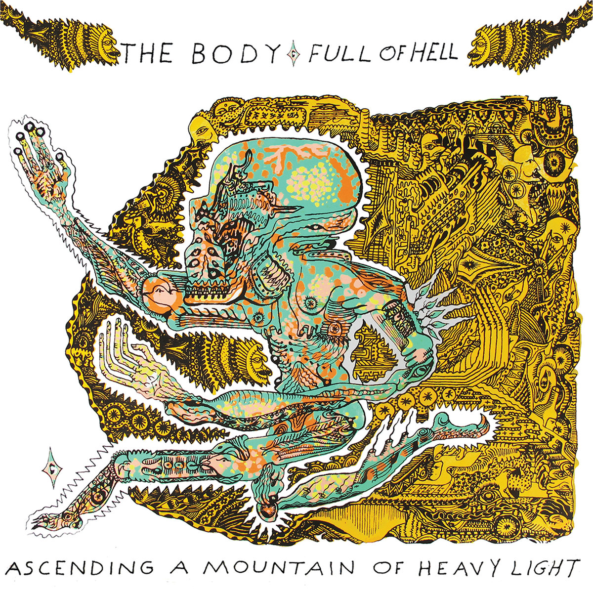 Ascending a Mountain of Heavy Light -  THE BODY AND FULL OF HELL