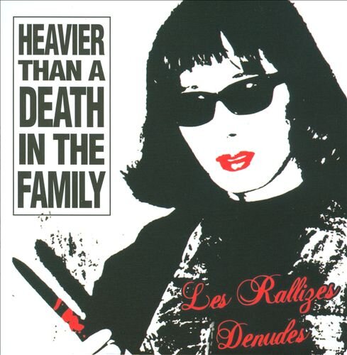 Heavier Than A Death In The Family - LES RALLIZES DÉNUDÉS