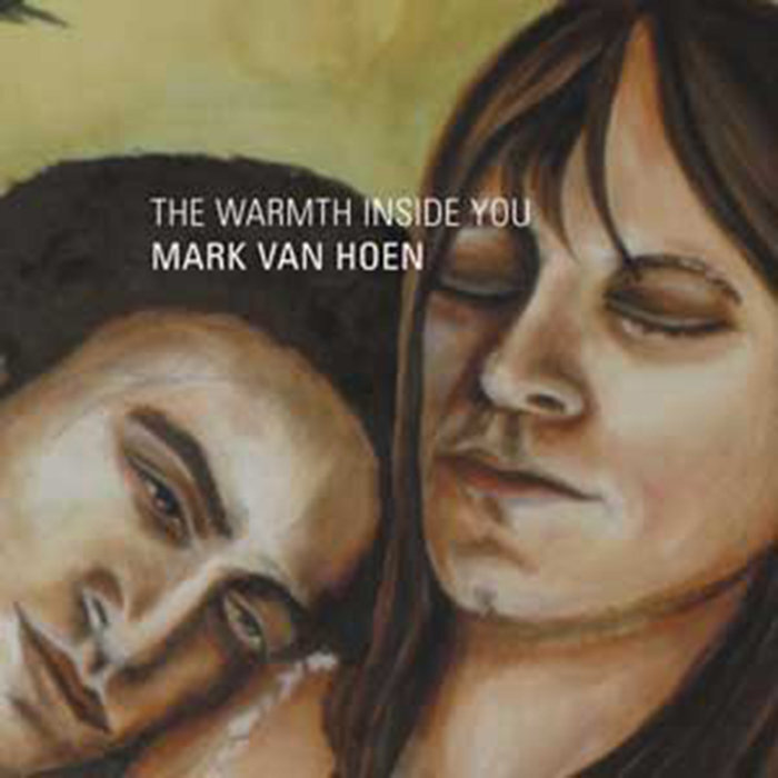 The Warmth Inside You - MARK VAN HOEN