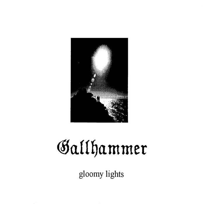 Gloomy Lights - GALLHAMMER