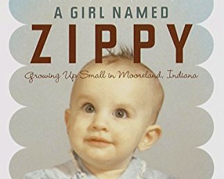 A Girl Named Zippy: Growing Up Small in Mooreland Indiana See more