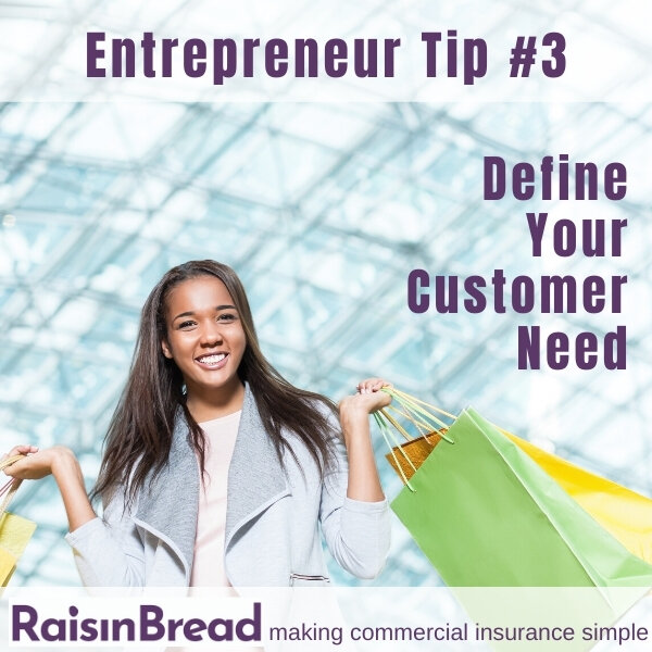 Entrepreneur Tip #3: Define Your Customers' Need