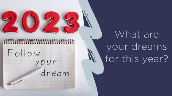 What are your dreams for this year?