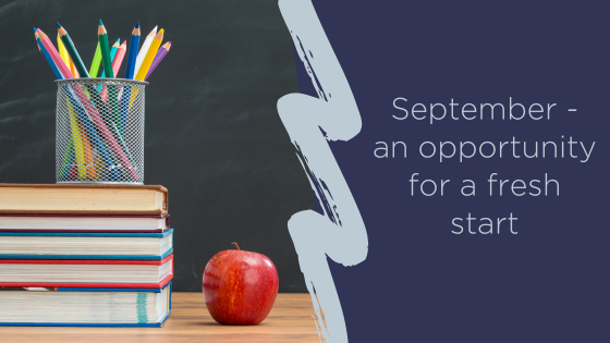 September - an opportunity for a fresh start