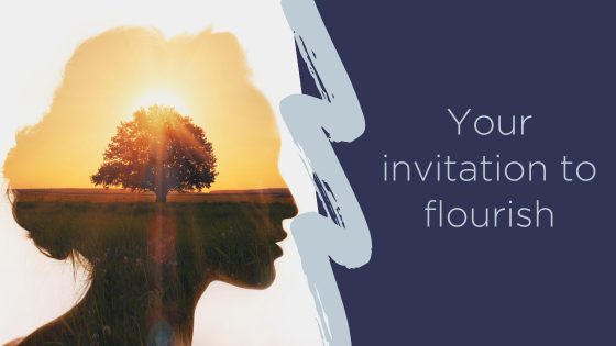 Your invitation to flourish