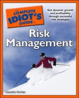 Complete Idiot's Guide to Risk Management