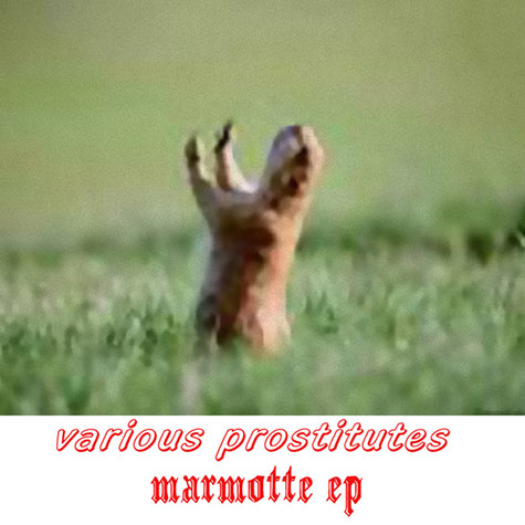 Various Prostitutes: Marmotte EP
