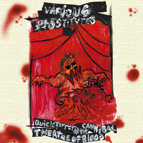   Various Prostitutes: Quick Terror at The Cannibal Theatre of Blood EP