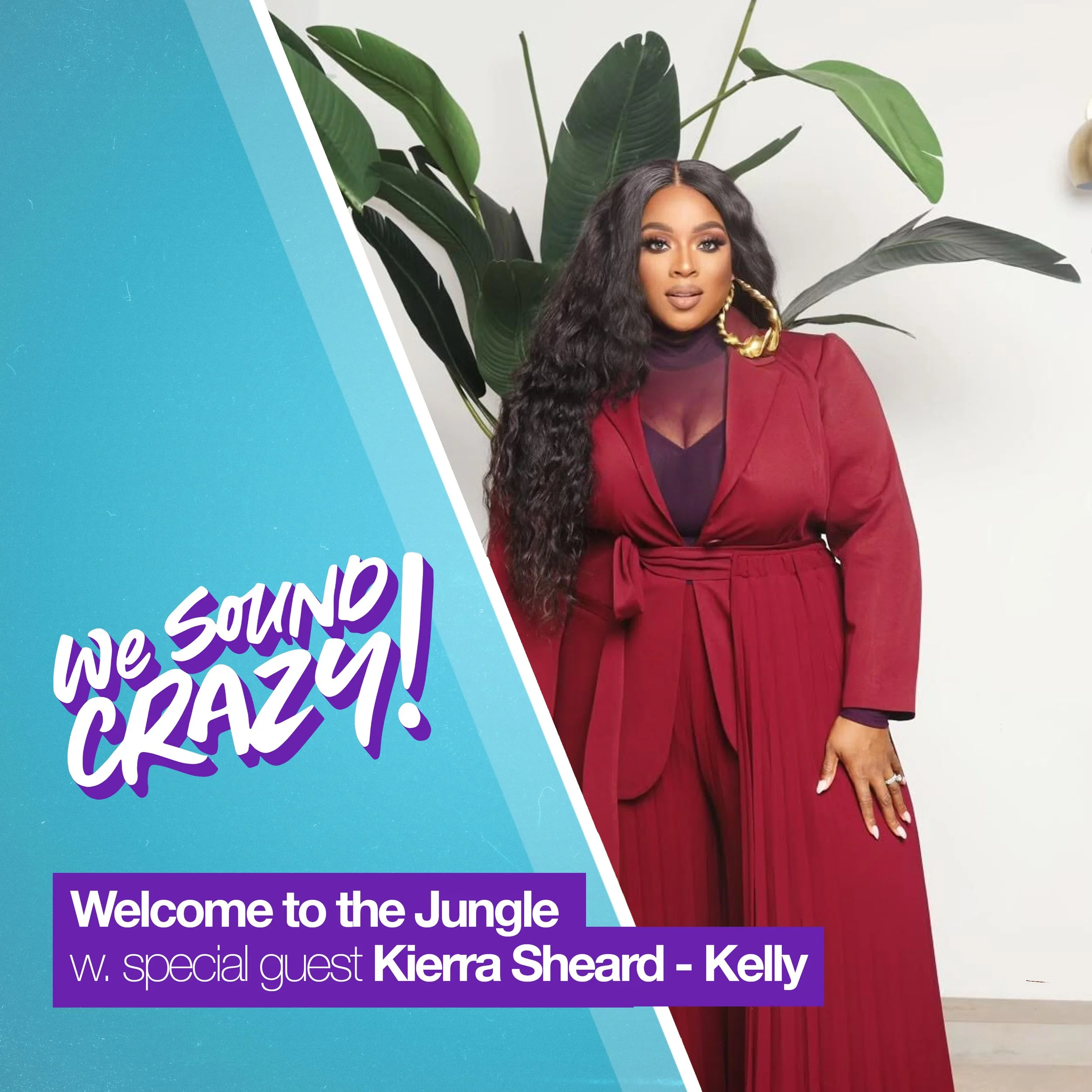 Welcome to the Jungle w. special guest Kierra Sheard-Kelly