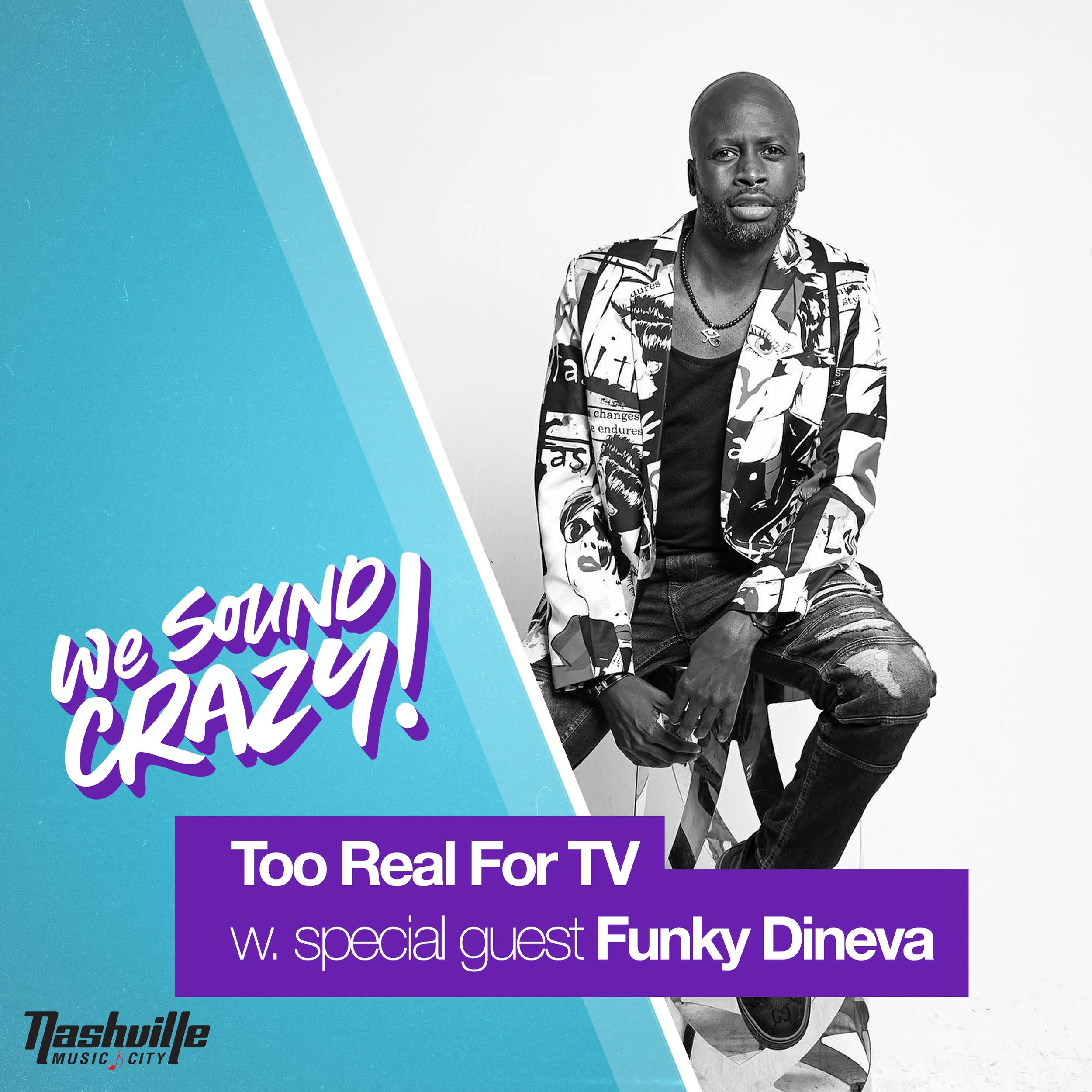 Too Real for TV w. special guest Funky Dineva