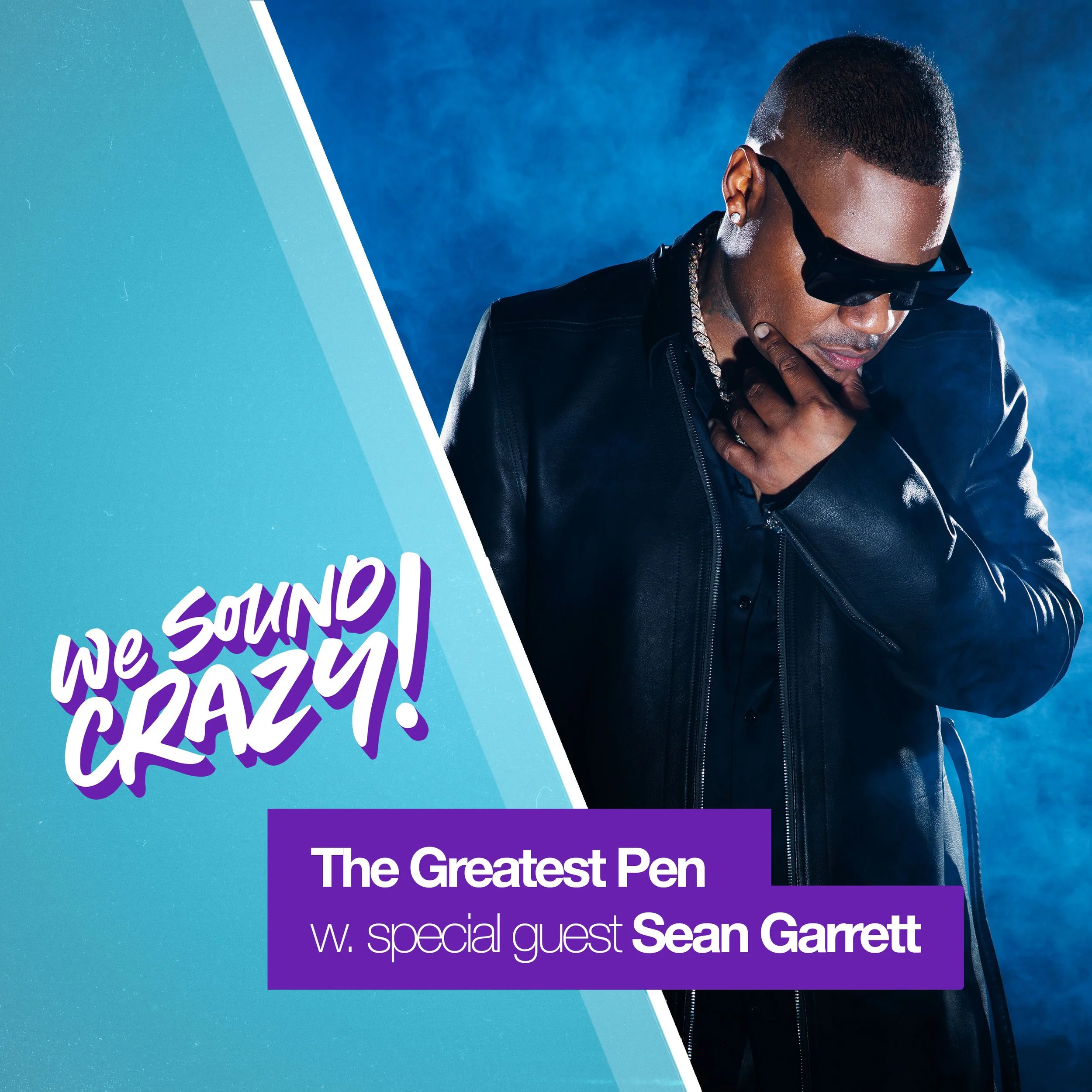 The Greatest Pen w. special guest Sean Garrett