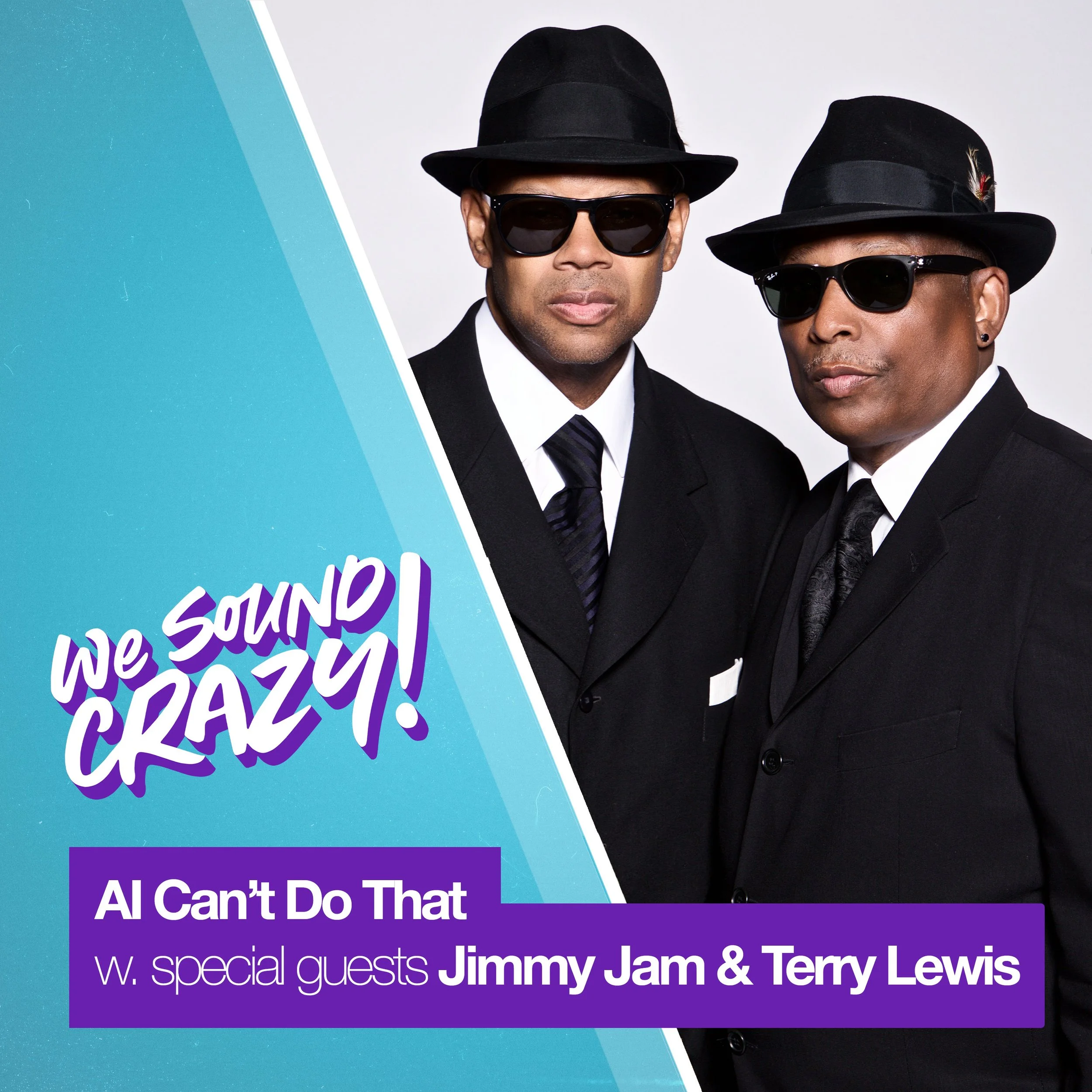 A.I. Can't Do That w. special guest Jimmy Jam &amp; Terry Lewis 