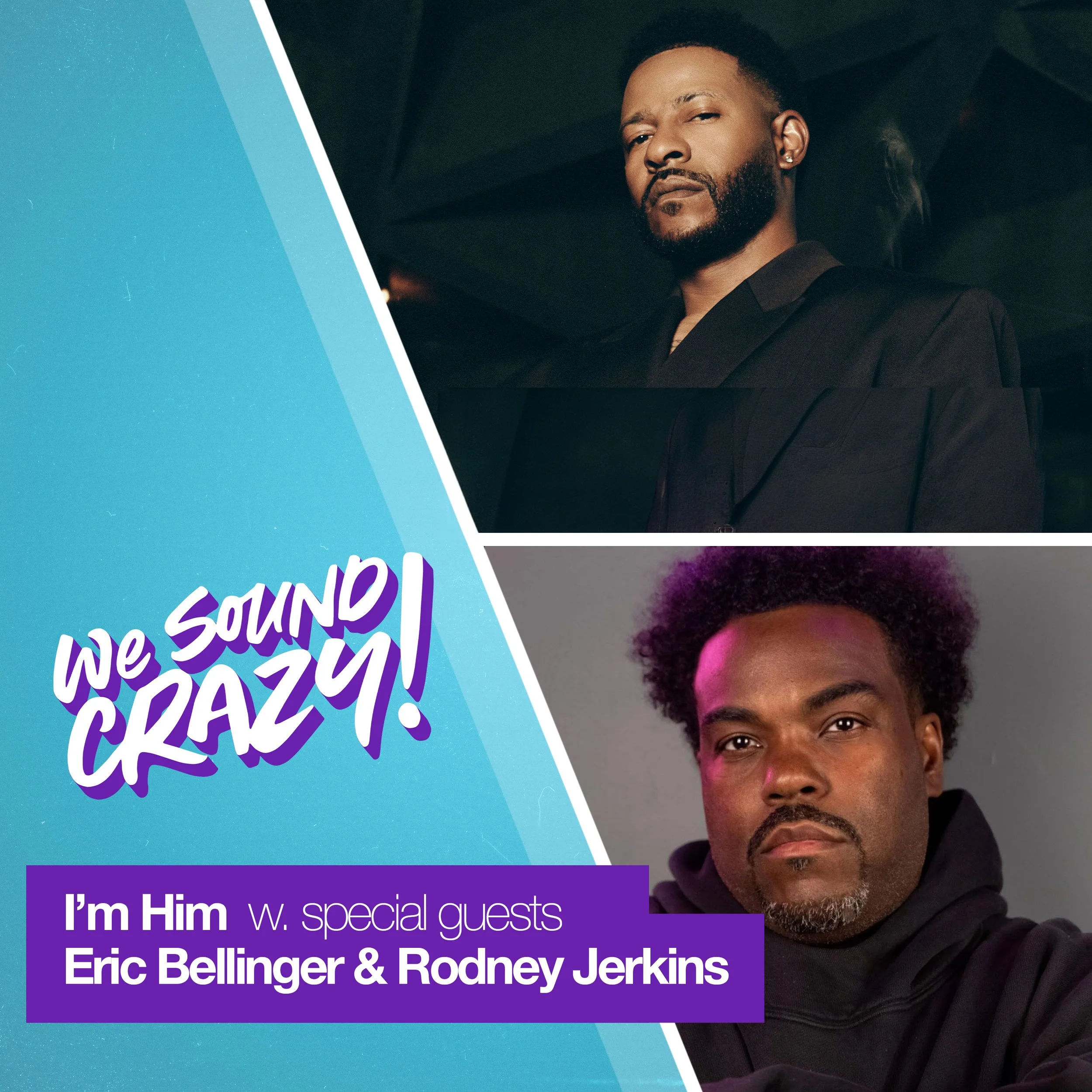 I'm Him w. special guest Eric Bellinger feat. Rodney Jerkins