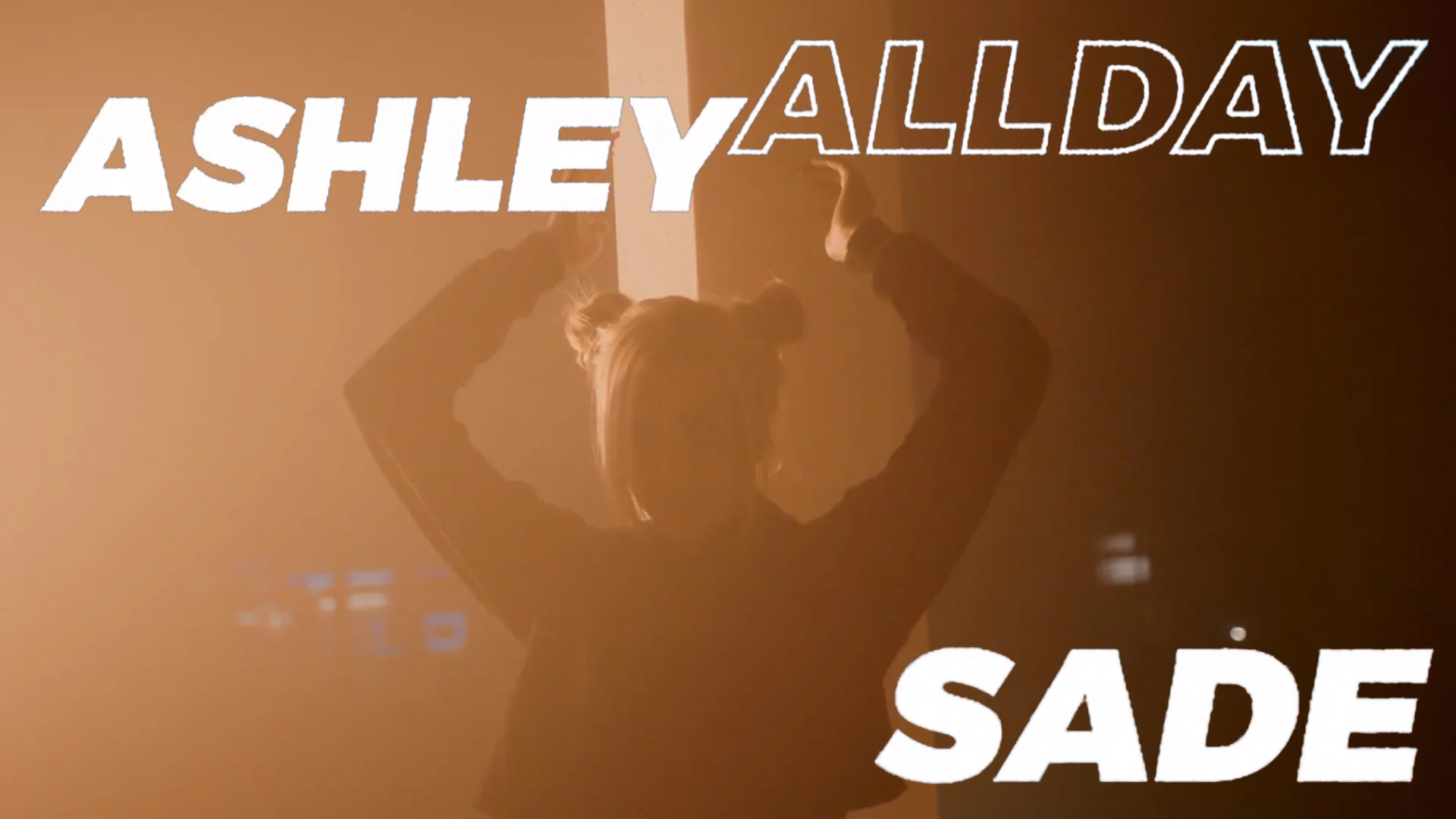 ASHLEY ALL DAY "SADE"