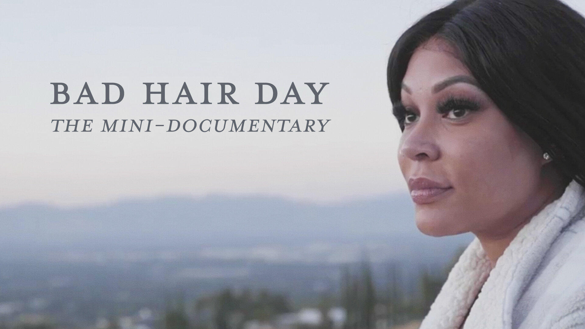 BAD HAIR DAY | LYRICA ANDERSON MINI-DOCUMENTARY