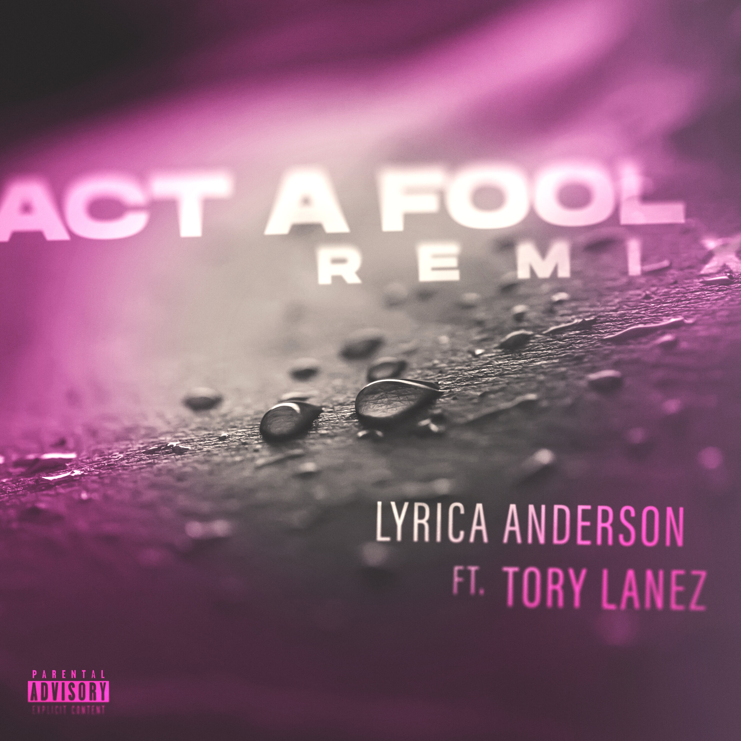 Lyrica Anderson ft. Tory Lanez - Act a Fool (Remix)