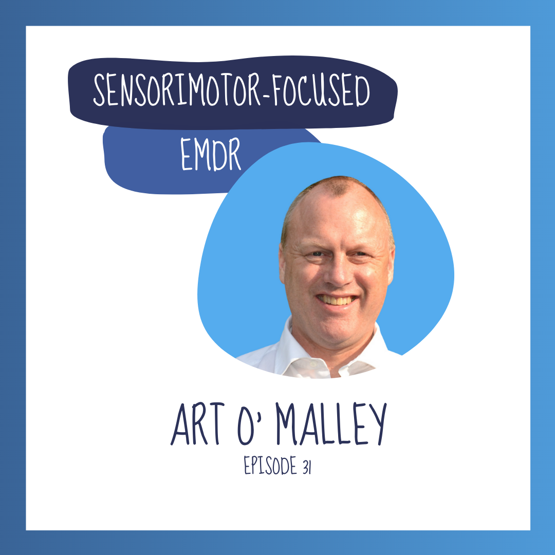 Ep 31 - Sensorimotor-Focused EMDR