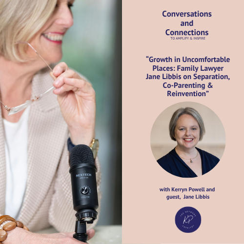 Growth in Uncomfortable Places: Family Lawyer Jane Libbis on Separation, Co-Parenting &amp; Reinvention