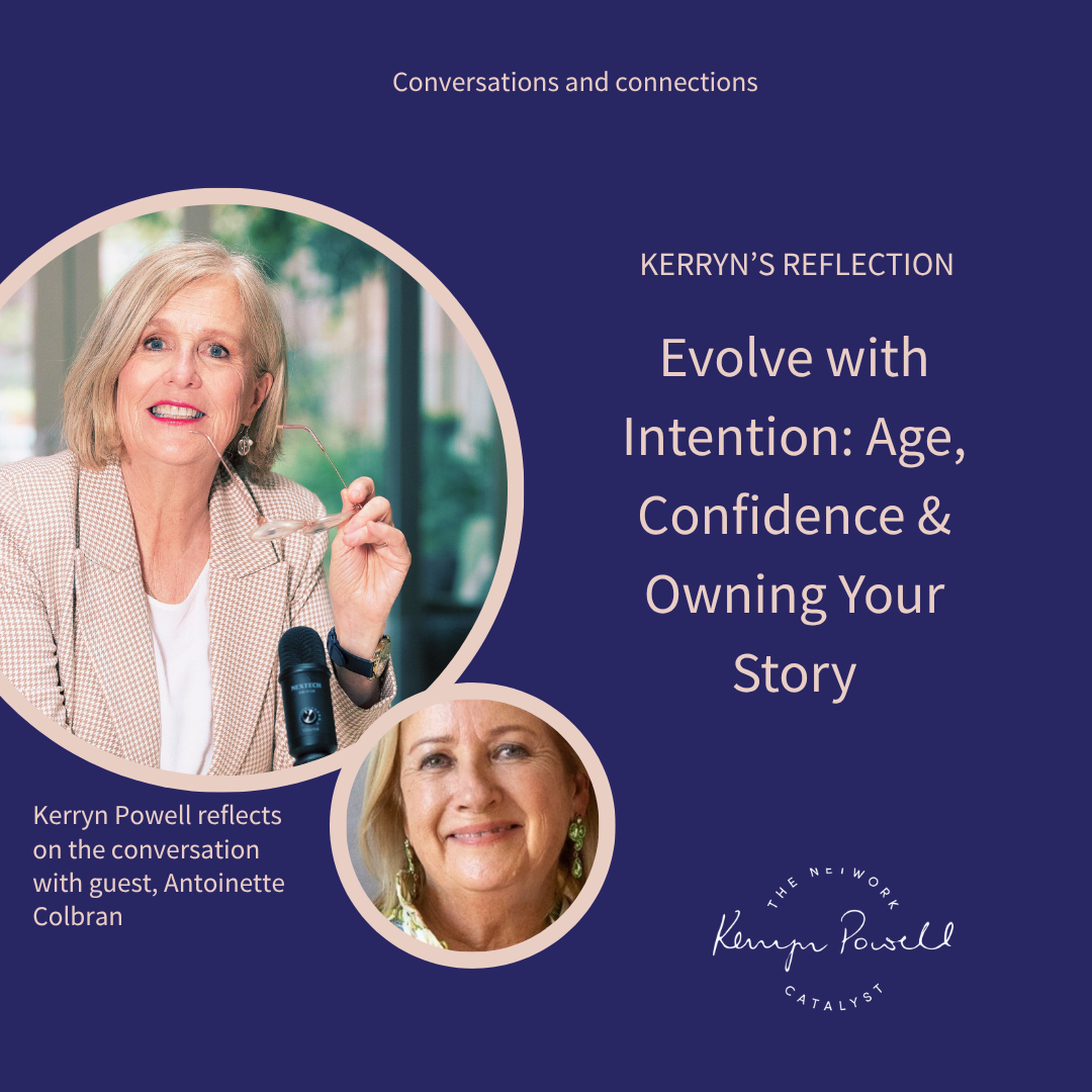 Reflections: Evolve with Intention: Age, Confidence &amp; Owning Your Story