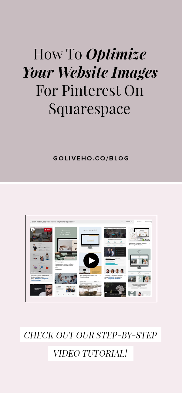 How+To+Optimize+Your+Website+Images+For+Pinterest+On+Squarespace+_+By+Go+Live+HQ.png