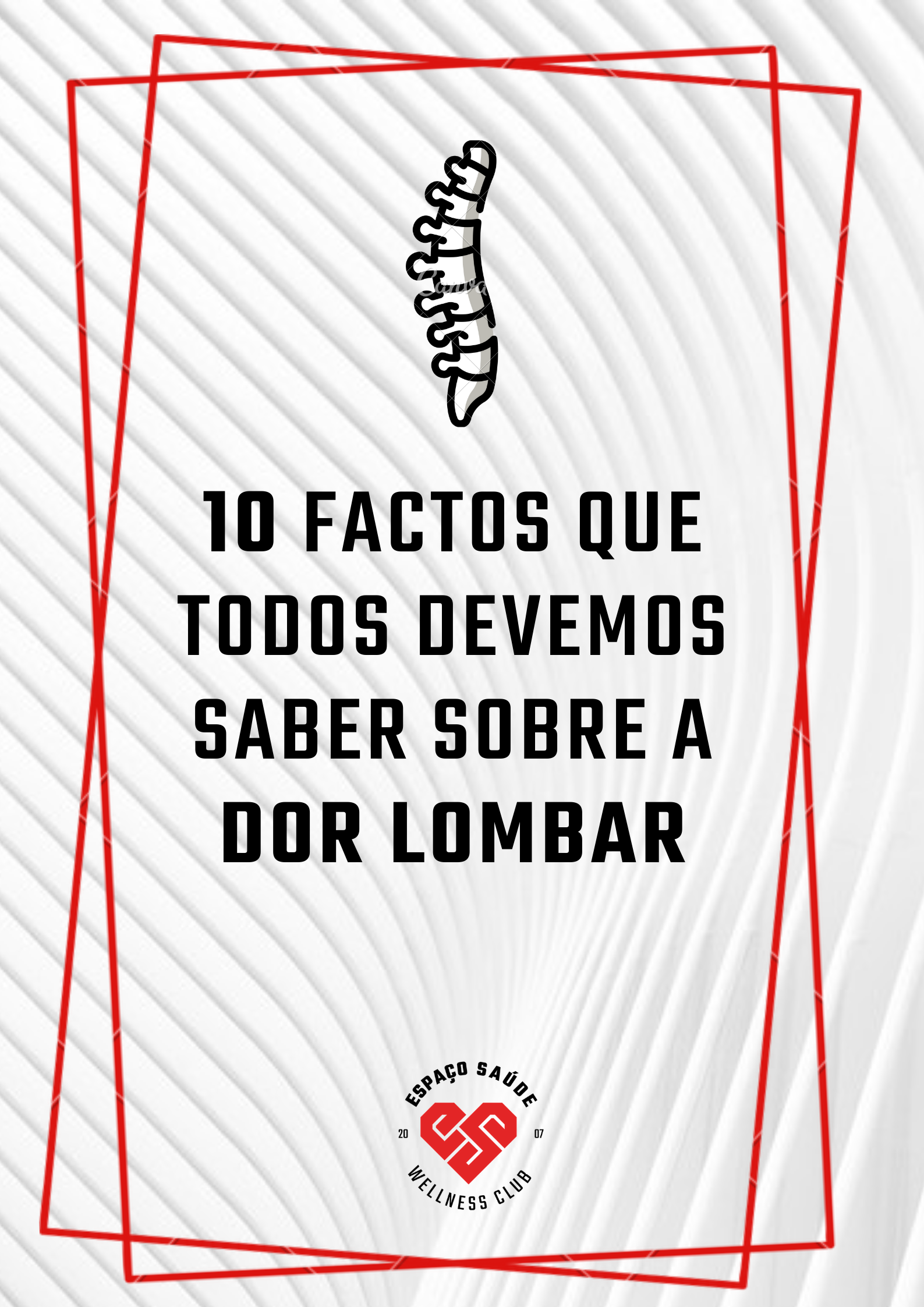 10 FACTOS QUE TODOS DEVEMOS SABER SOBRE A DOR LOMBAR