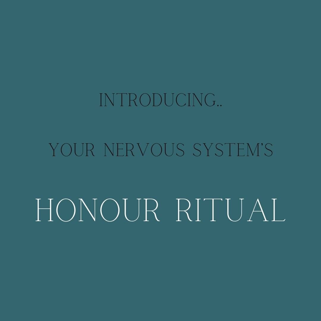 Introducing.. HONOUR RITUAL 

Your nervous system's ritual, to honour where you are at, right now. Even if it's not where you want to be. 

Inspired by my fellow perfectionistic, type A, people pleasing, burnt out and overwhelmed people.

Your nervou