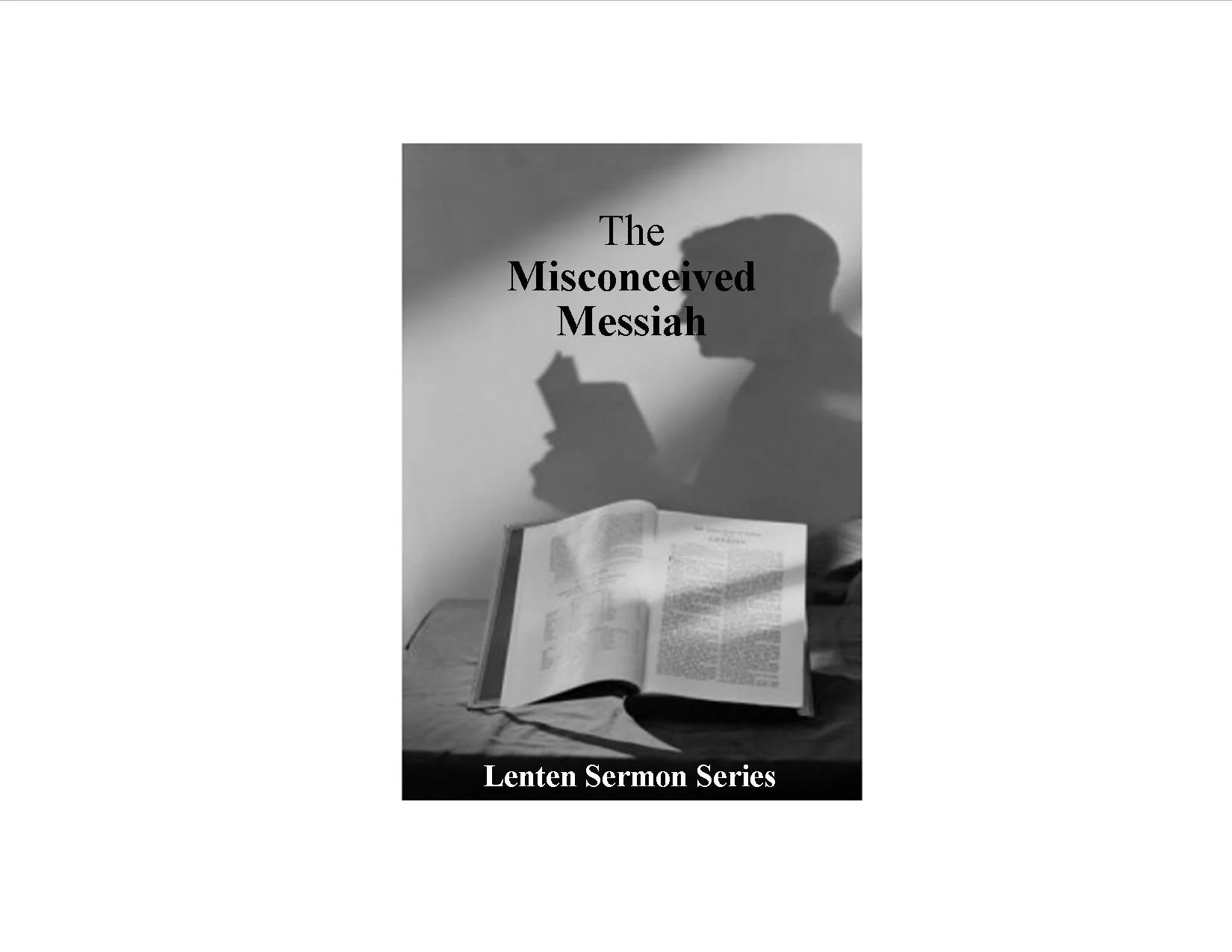 MISCONCEIVED MESSIAH
