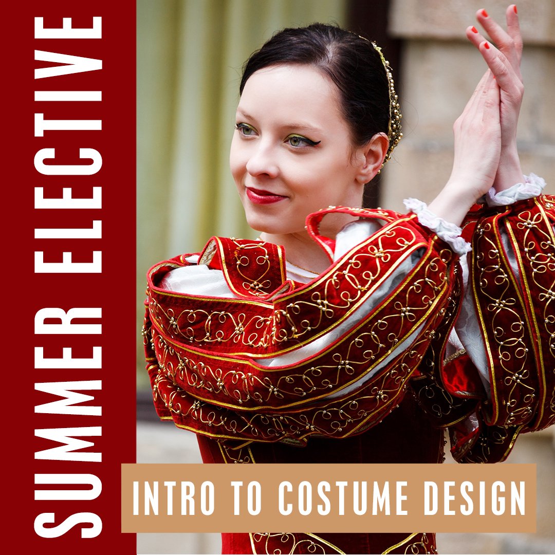 Join our INTRO TO COSTUME DESIGN this summer! Held every FRIDAY from 9:00AM to 01:30 PM. This class will work as a group and learn the basics of theatrical costume design to create three finished costumes from a selected play. PREREQUISITES: Construc