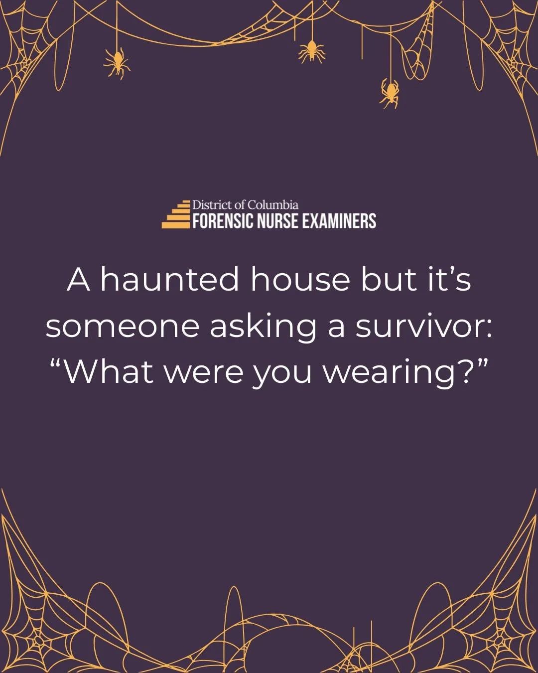 We hope that all survivors get the care and support they deserve. If you need help after sexual assault or domestic violence, call the DC Victim Hotline at 844-4-HELP-DC and ask to speak to a forensic nurse! 
#AHauntedHouseBut #Halloween #ForensicNu