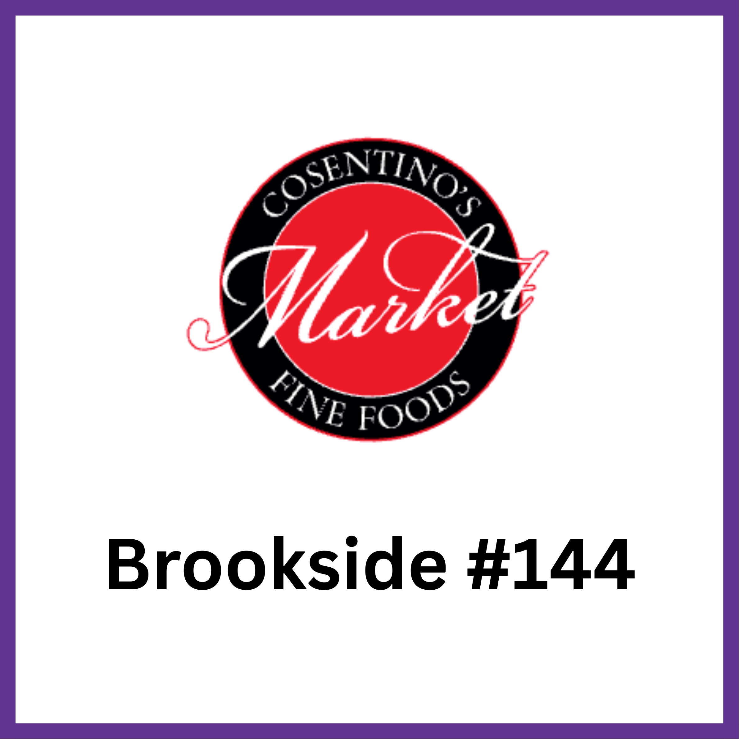 Cosentino's Brookside Market, Store #144