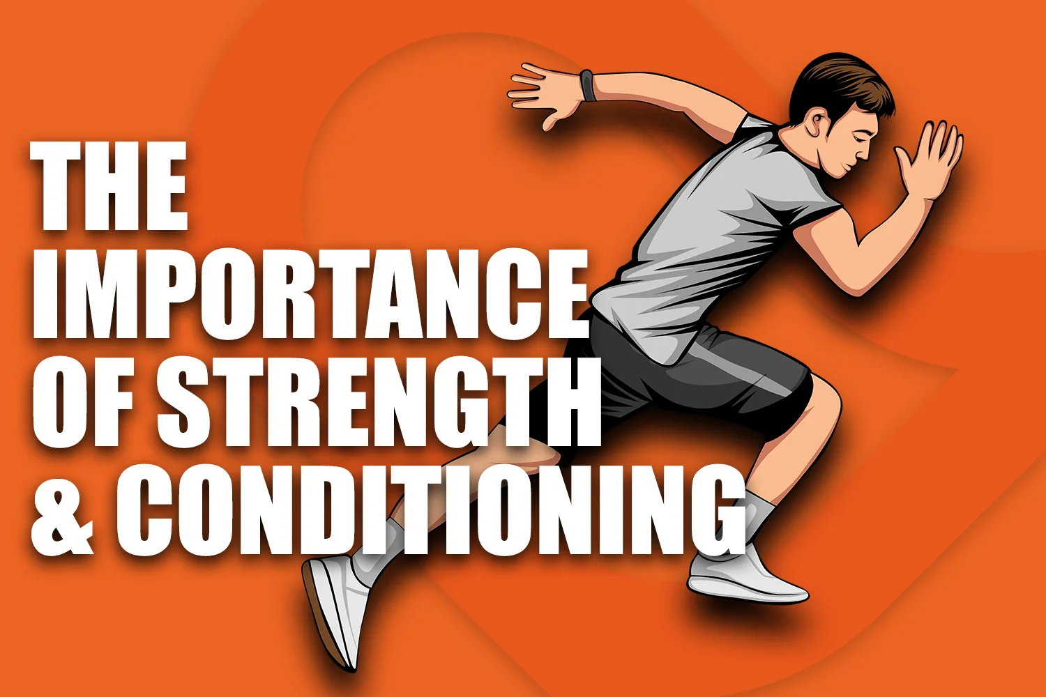 Why is Strength &amp; Conditioning Important?