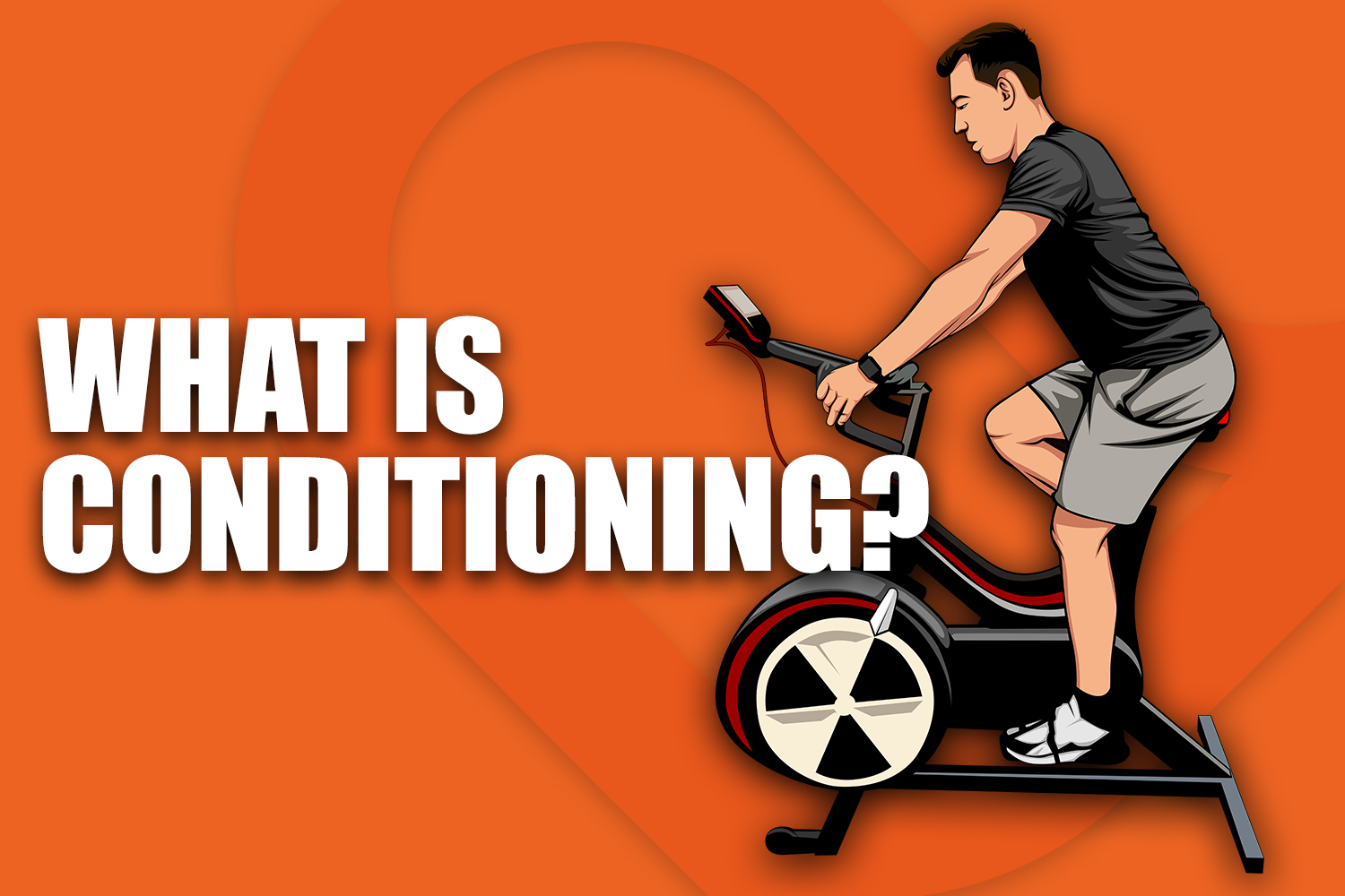 What is Conditioning?