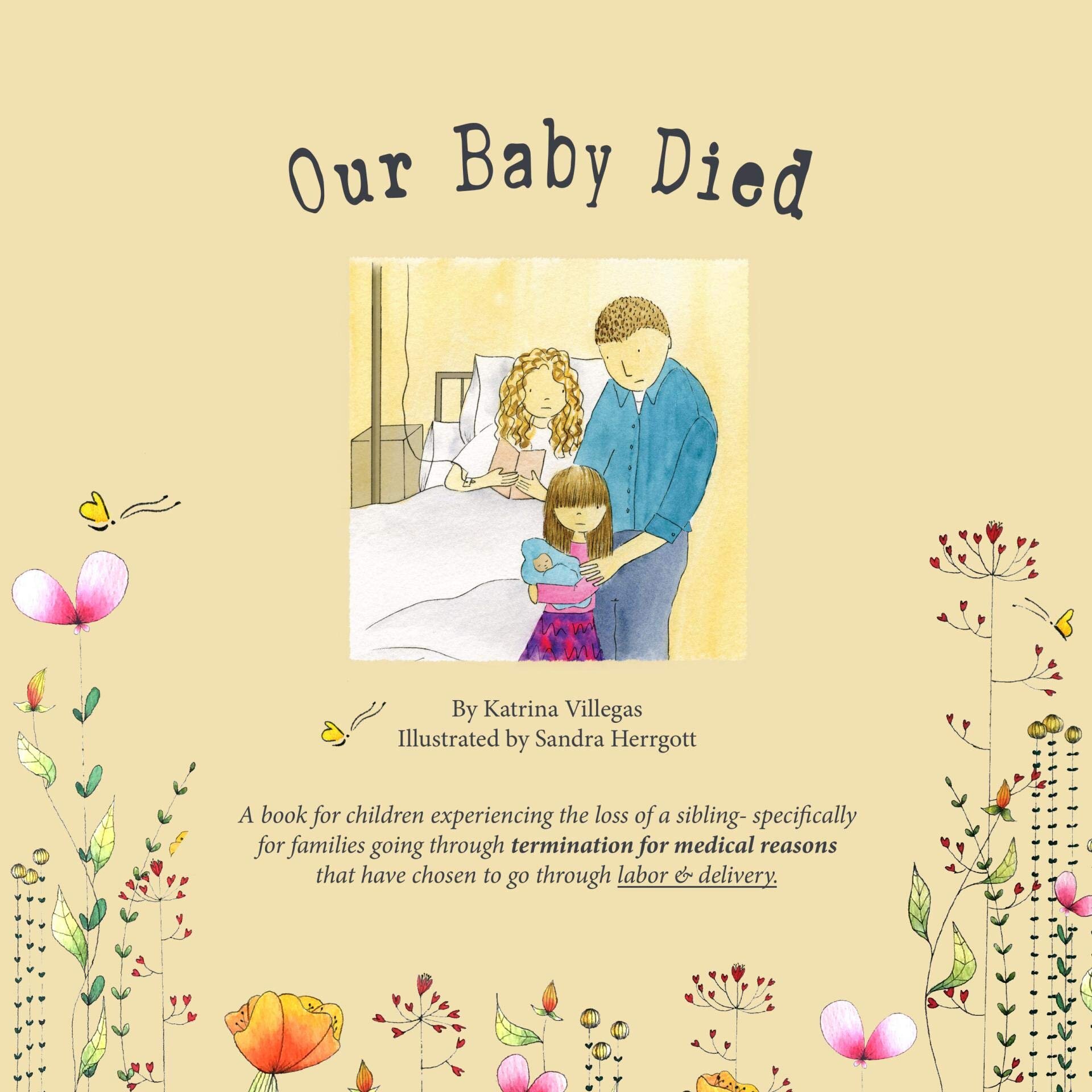 Our Baby Died: The road of grief during the death of a sibling. Coping with the loss and understanding death.  (Copy) (Copy)