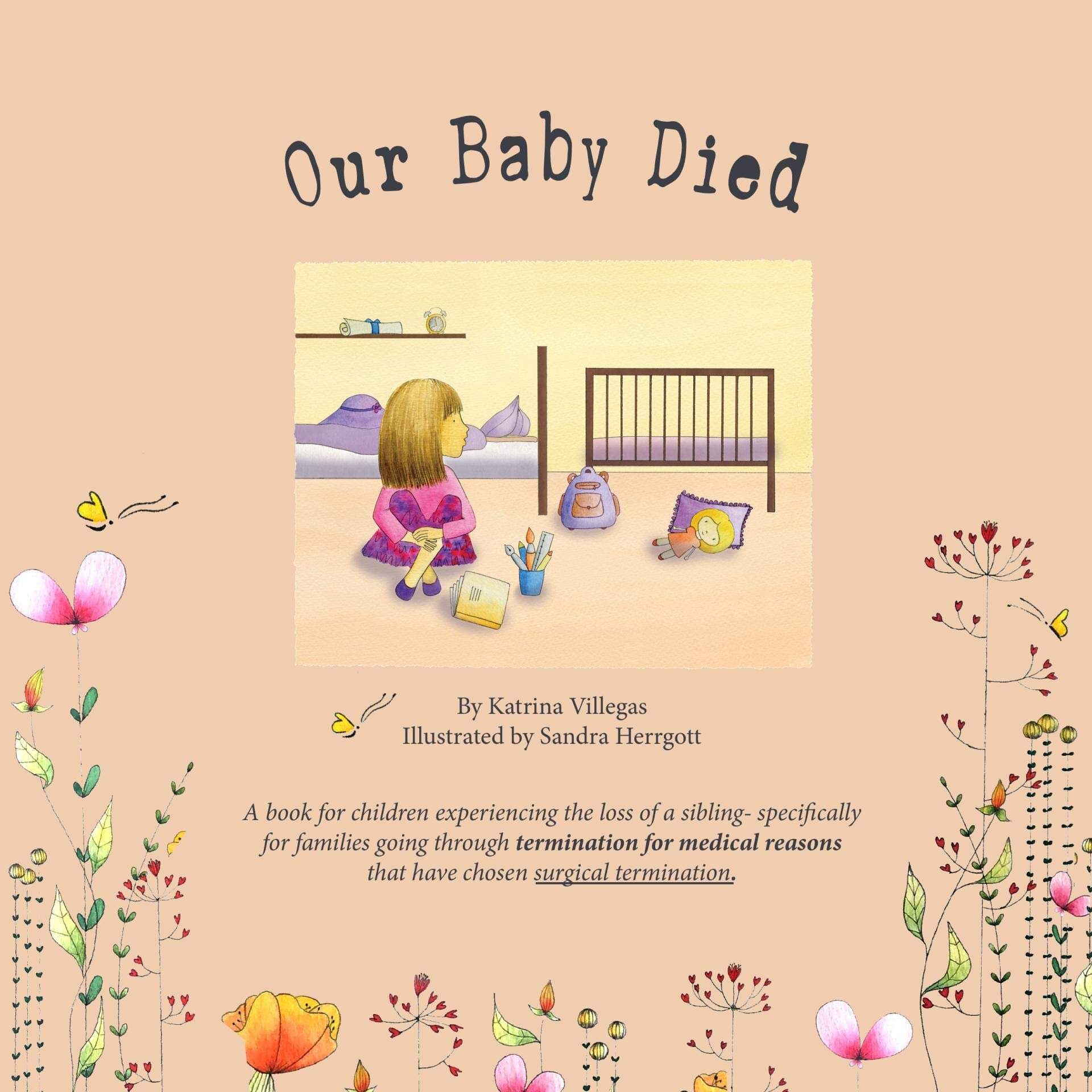 Our Baby Died: The road of grief during the death of a sibling. Coping with the loss and understanding death. (Copy) (Copy)