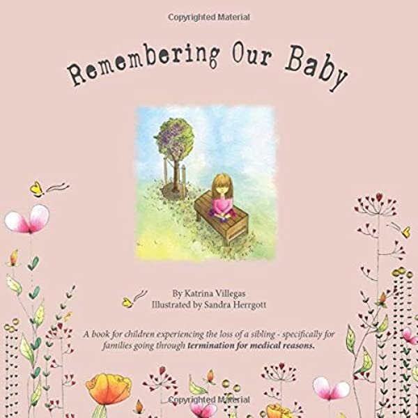 Remembering Our Baby: The road of grief after the death of a sibling. Keeping the baby’s memory alive. (Copy) (Copy)