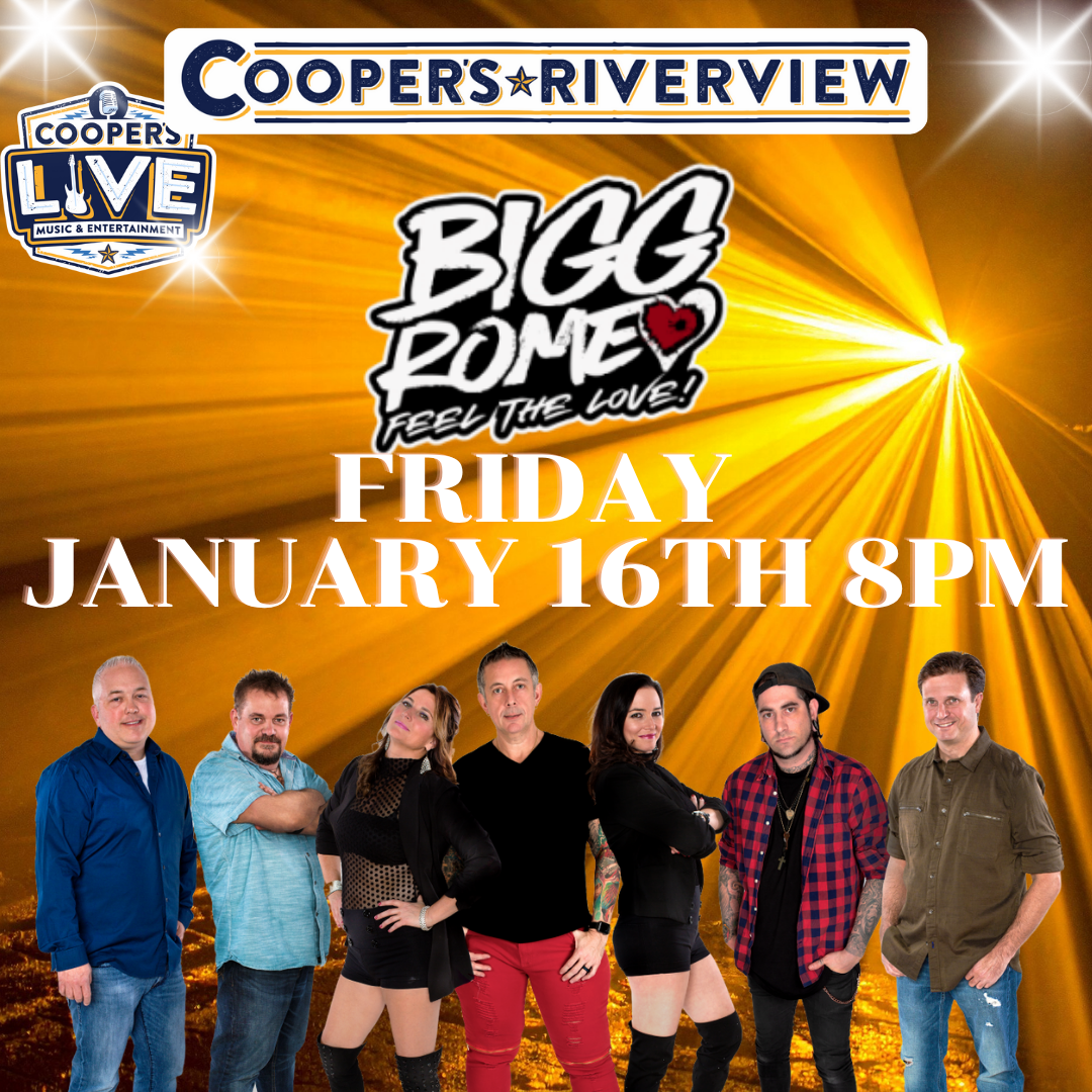 Friday January 16th, 8pm Bigg Romeo returns to Cooper's The party Starts 7pm Stop in for Dinner or Happy Hour. Live Music - Fun - Dining and Drinks on The Waterfront!