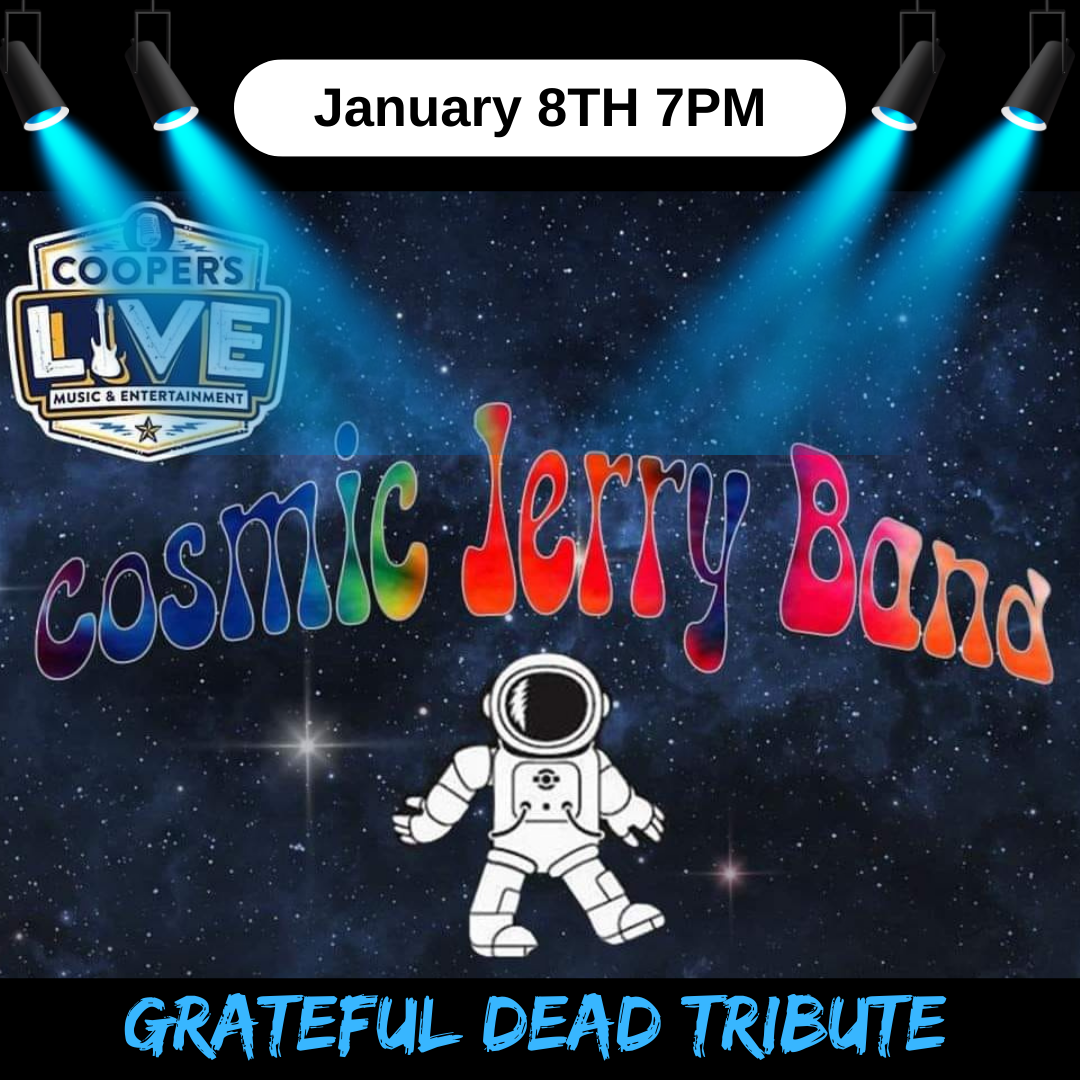 COSMIC JERRY BAND - GRATEFUL DEAD TRIBUTE  7PM Music To Raise Your Vibration!!